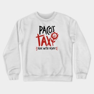 Paco's Taxi (2 Color Design) Crewneck Sweatshirt